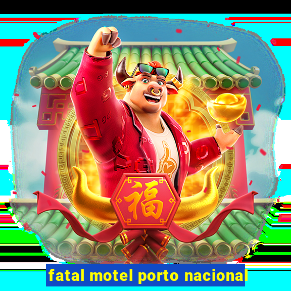 fatal motel porto nacional